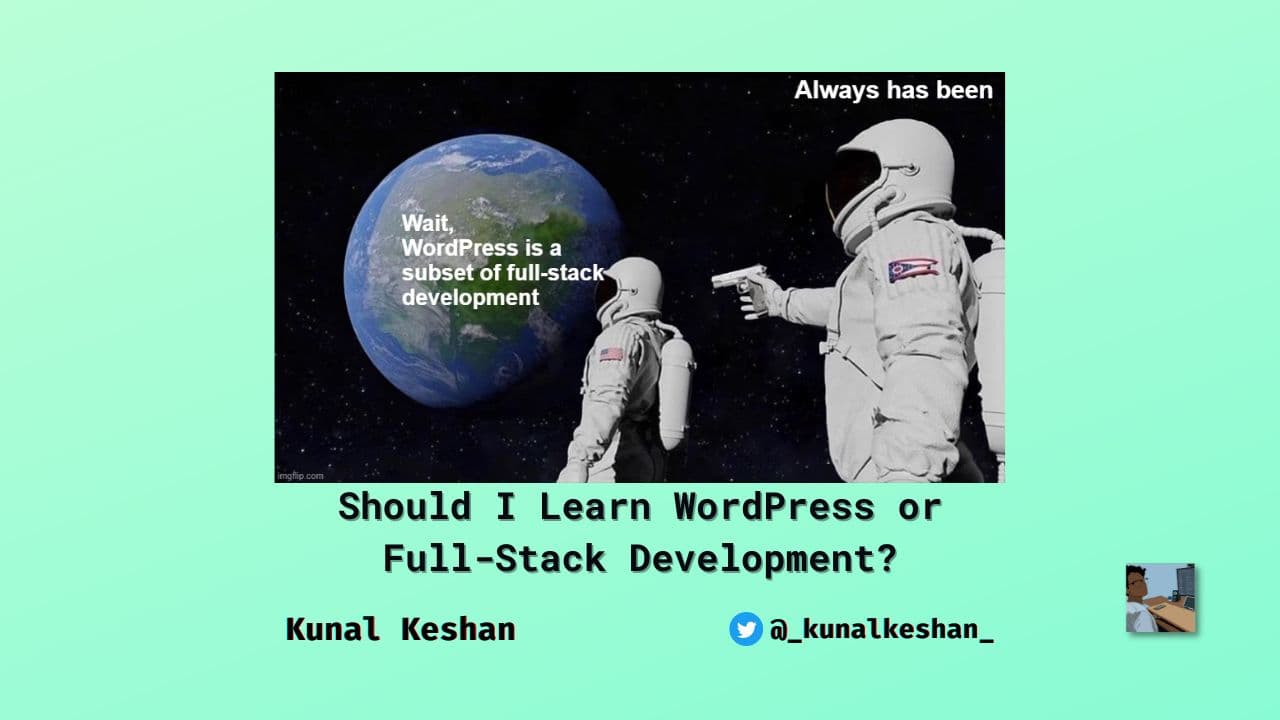 Should I learn WordPress or Full-Stack Development?