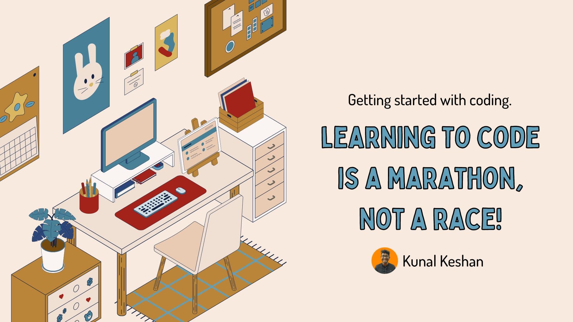 Learning to Code is a Marathon, not a Race.
